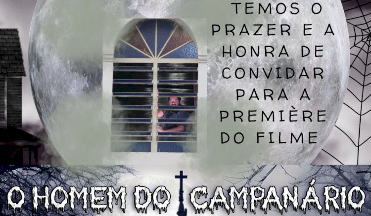 ESTRÉIA DIA 22/10 O HOMEM DO CAMPANÁRIO, FILME DE EDUARDO PRAZERES